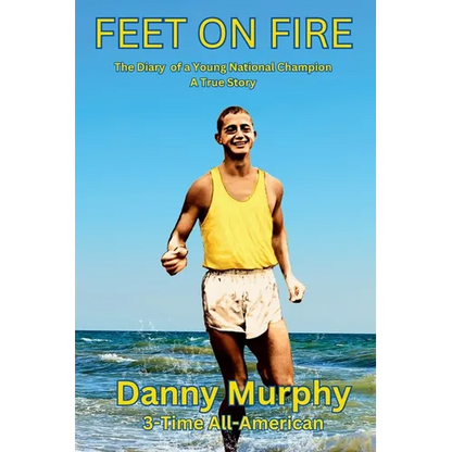 Feet on Fire: The Diary of a Young National Champion, A True Story - Paperback