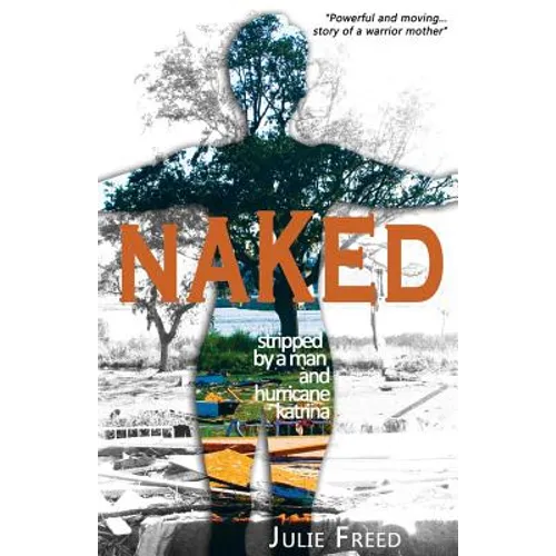 Naked: Stripped by a Man and Hurricane Katrina