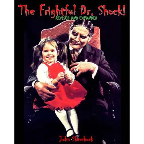 The Frightful Dr. Shock Revised & Expanded