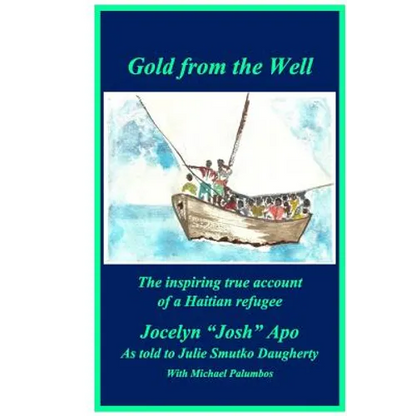 Gold from the Well: The inspiring true account of a Haitian refugee - Paperback