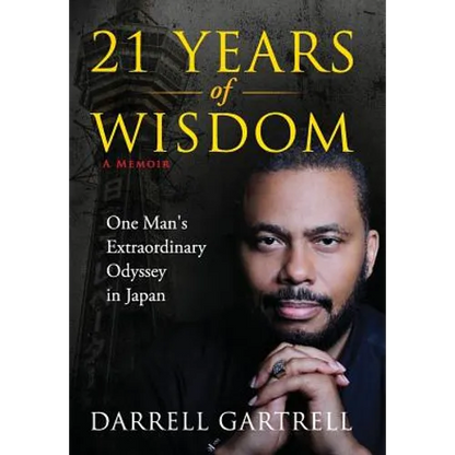 21 Years of Wisdom: One Man's Extraordinary Odyssey in Japan - Hardcover