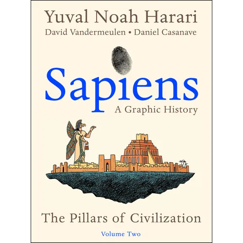 Sapiens: A Graphic History, Volume 2: The Pillars of Civilization