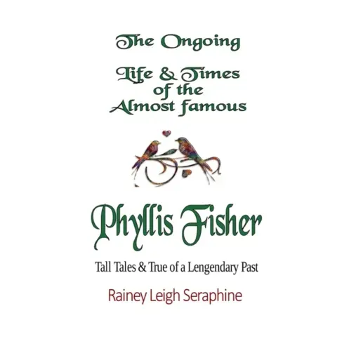 The Ongoing Life & Times of The Almost Famous Phyllis Fisher