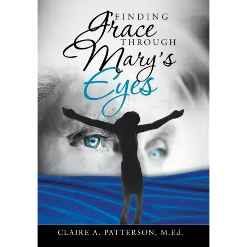 Finding Grace Through Mary's Eyes