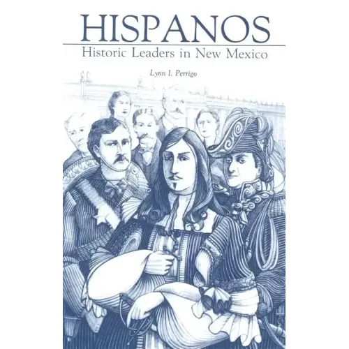 Hispanos: Historic Leaders in New Mexico