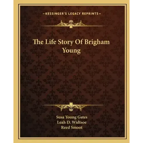 The Life Story Of Brigham Young