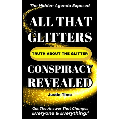 All That Glitters; The Truth About the Glitter Conspiracy Revealed