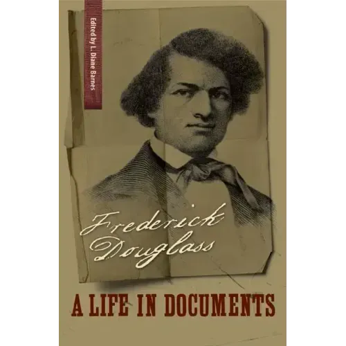 Frederick Douglass: A Life in Documents