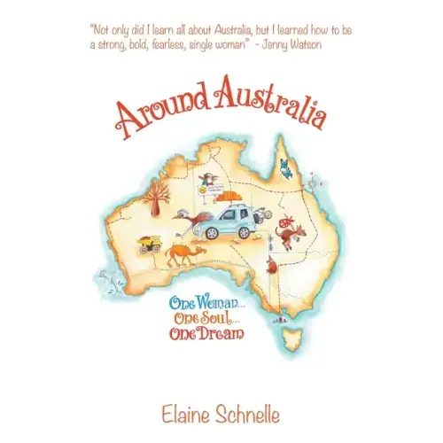 Around Australia: One Woman One Soul One Dream