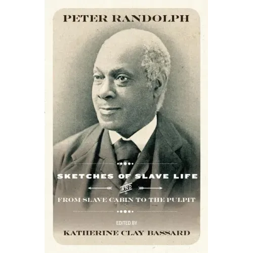 Sketches of Slave Life and from and from Slave Cabin to the Pulpit