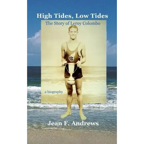 High Tides, Low Tides the Story of Leroy Colombo