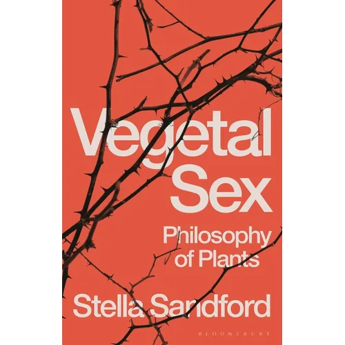 Vegetal Sex: Philosophy of Plants