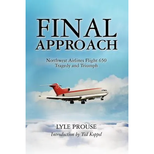 Final Approach - Northwest Airlines Flight 650, Tragedy and Triumph