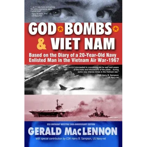 God, Bombs & Viet Nam: Based on the Diary of a 20-Year-Old Navy Enlisted Man in the Vietnam Air War - 1967