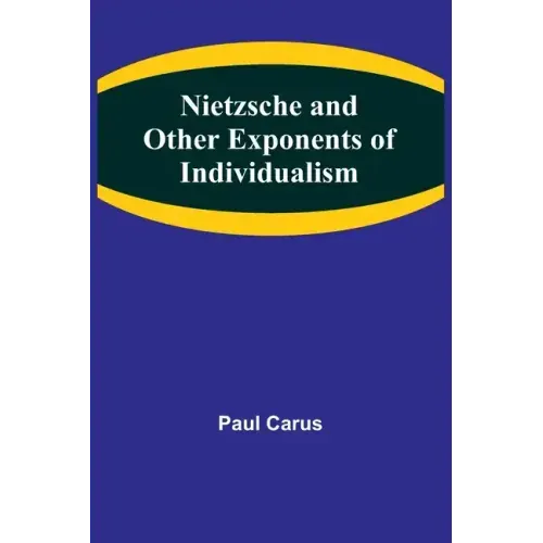 Nietzsche and Other Exponents of Individualism