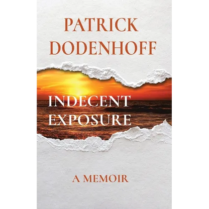 Indecent Exposure: A Memoir