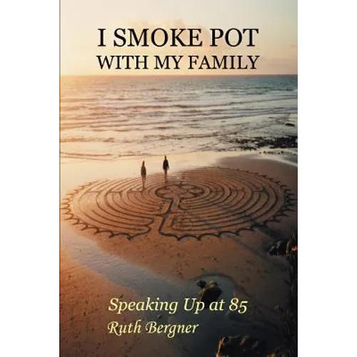 I Smoke Pot with My Family: Speaking Up at 85