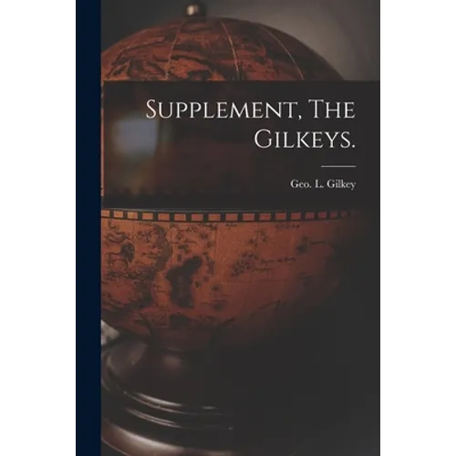 Supplement, The Gilkeys.