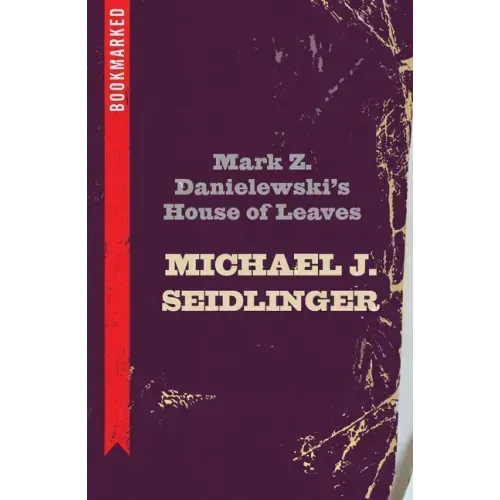 Mark Z. Danielewski's House of Leaves: Bookmarked