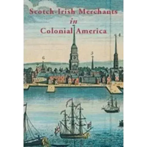 Scotch-Irish Merchants in Colonial America