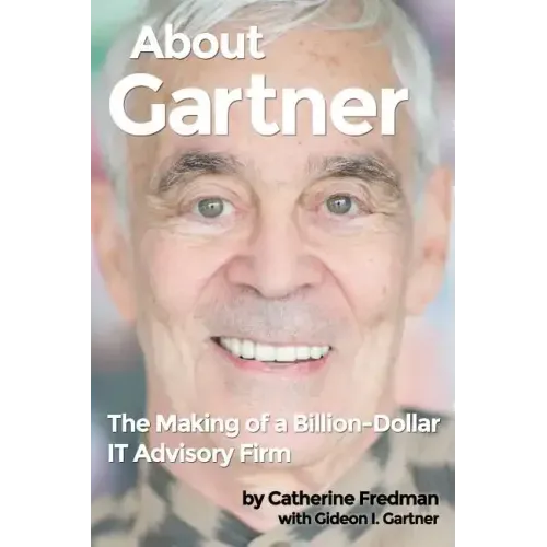 About Gartner: The Making of a Billion-Dollar IT Advisory Firm