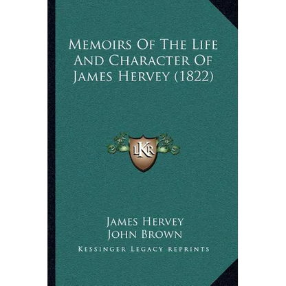 Memoirs Of The Life And Character Of James Hervey (1822)