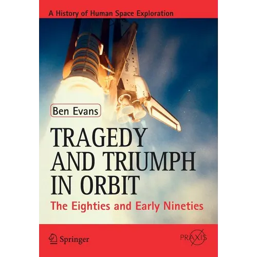 Tragedy and Triumph in Orbit: The Eighties and Early Nineties