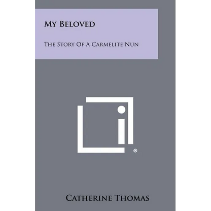 My Beloved: The Story Of A Carmelite Nun