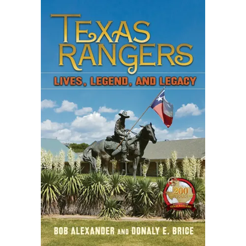 Texas Rangers: Lives, Legend, and Legacy
