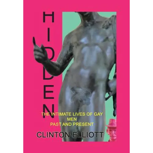 Hidden: The Intimate Lives of Gay Men Past and Present