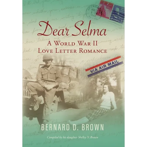 Dear Selma: A World War II Love Letter Romance