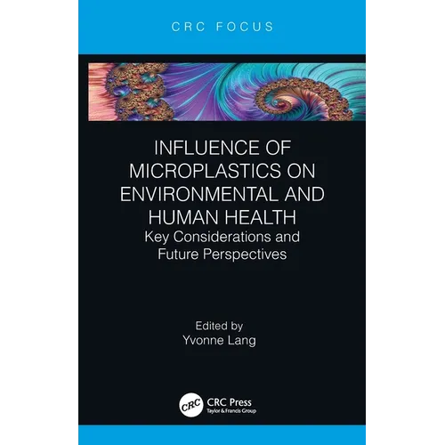 Influence of Microplastics on Environmental and Human Health: Key Considerations and Future Perspectives