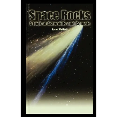 Space Rocks: A Look at Asteroids and Comets