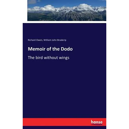 Memoir of the Dodo: The bird without wings