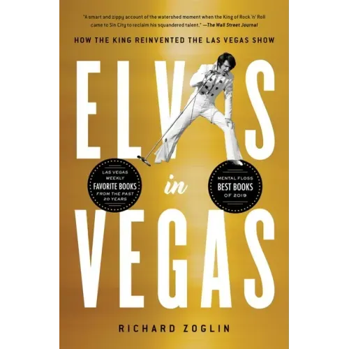 Elvis in Vegas: How the King Reinvented the Las Vegas Show