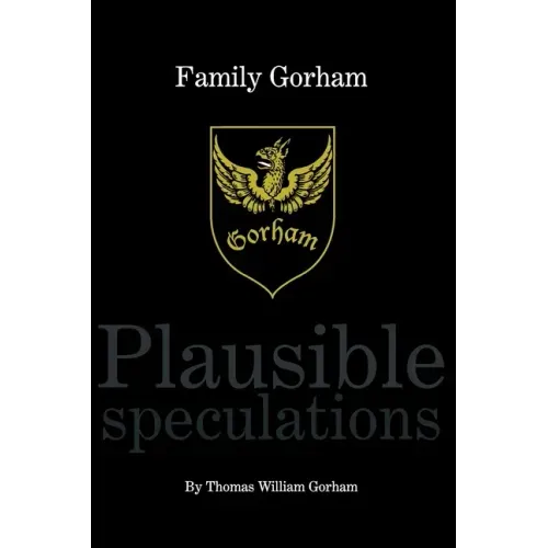 Family Gorham Plausible Speculations