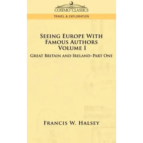 Seeing Europe with Famous Authors: Volume I - Great Britain and Ireland-Book One