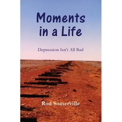 Moments in a Life: Depression Isn't All bad