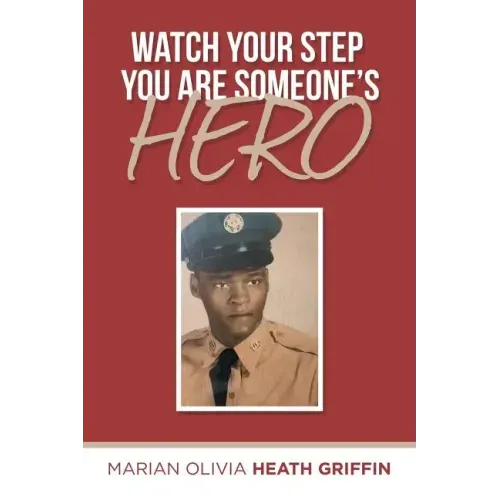 Watch Your Step You Are Someone's Hero
