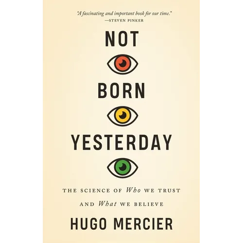 Not Born Yesterday: The Science of Who We Trust and What We Believe