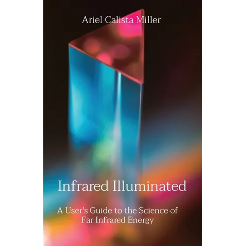 Infrared Illuminated: A User's Guide to the Science of Far Infrared Energy