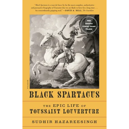 Black Spartacus: The Epic Life of Toussaint Louverture