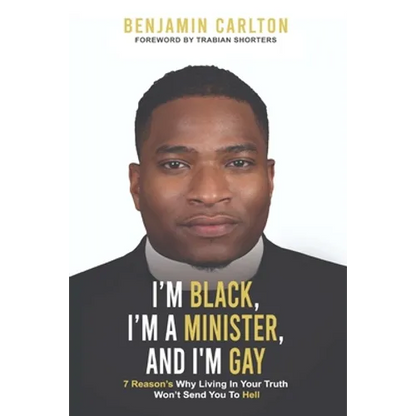 I'm Black, I'm a Minister, and I'm Gay - Paperback