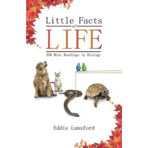 Little Facts of Life: 350 Mini Readings in Biology