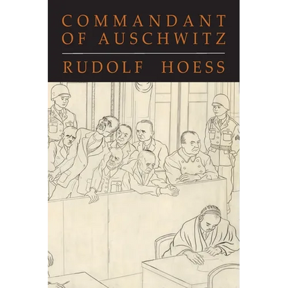 Commandant of Auschwitz: The Autobiography of Rudolf Hoess