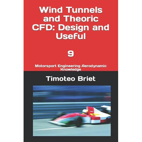 Wind Tunnels and Theoric CFD: Design and Useful - 9: Motorsport Engineering Aerodynamic Knowledge