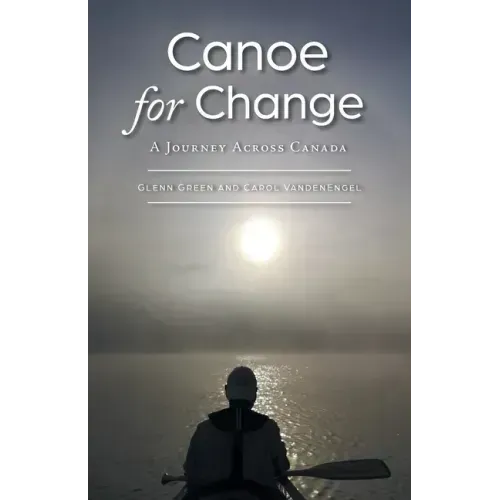 Canoe for Change: A Journey Across Canada