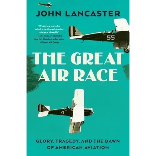 The Great Air Race: Glory, Tragedy, and the Dawn of American Aviation