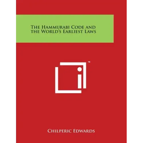 The Hammurabi Code and the World's Earliest Laws