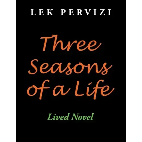 Three Seasons of a Life: Lived Novel
